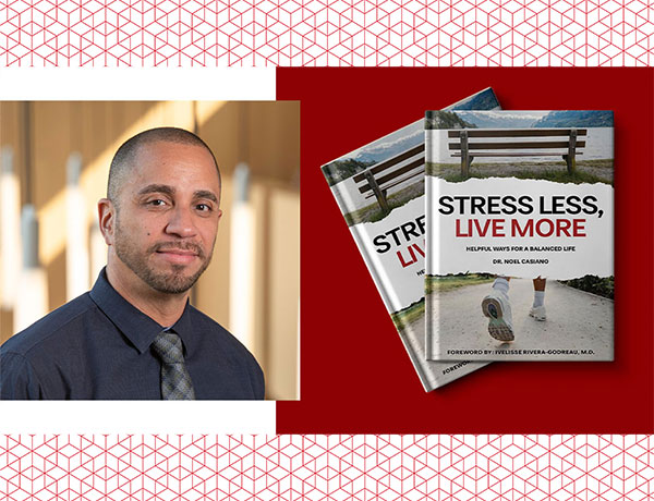 Stress Less, Live More, a book by UHart professor Noel Casiano